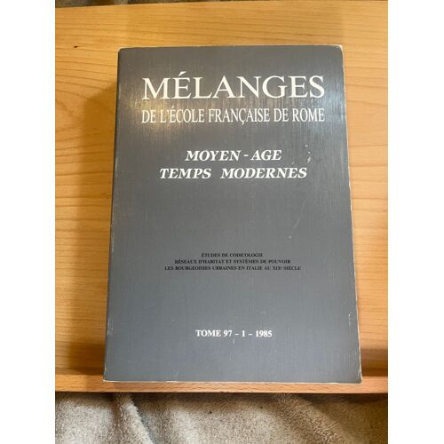 Mélanges École Française De Rome Moyen-Age Temps Modernes Tome 97 - 1 - 1985