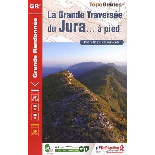 La Grande Traversée Du Jura - À Pied - Plus De 30 Jours De Randonnée