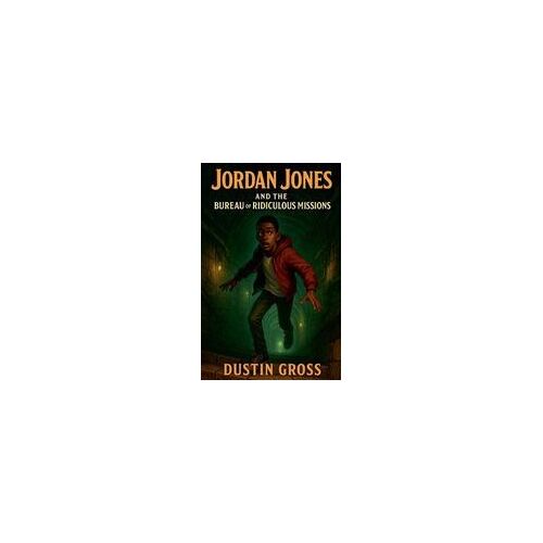 Jordan Jones And The Bureau Of Ridiculous Missions