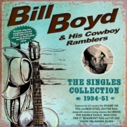 Bill Boyd & His Cowboy Ramblers - The Singles Collection 1934-51 [Compact Discs]