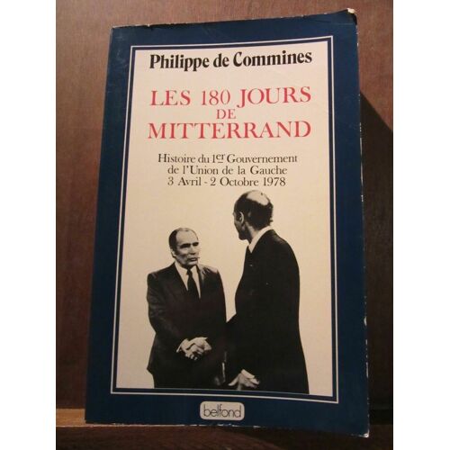 Philippe De Commines Les 180 Jours De Mitterrand