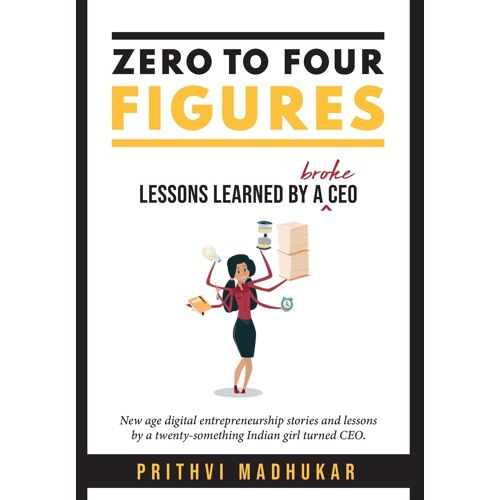 Zero To Four Figures: Lessons Learned By A Broke Ceo