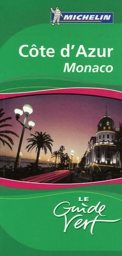 Côte D'azur Monaco - Le Guide Vert 2007