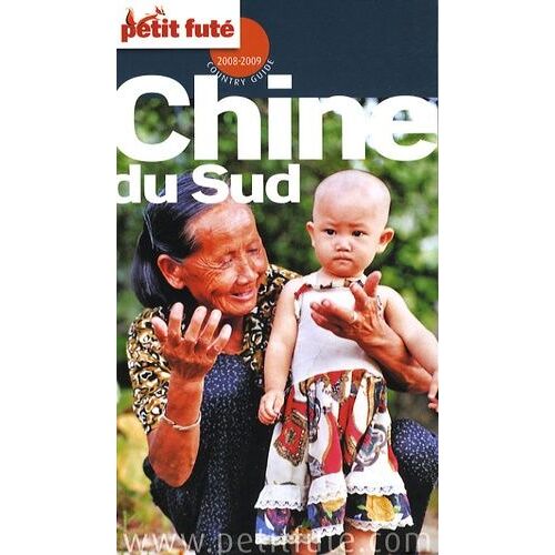 Petit Futé Chine Du Sud - Country Guide 2008-2009