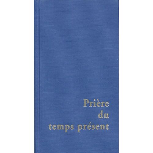 Prière Du Temps Présent - Livre Des Heures