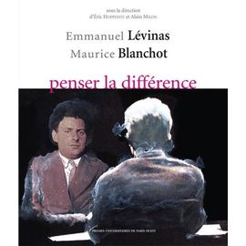 Emmanuel Lévinas-Maurice Blanchot, Penser La Différence