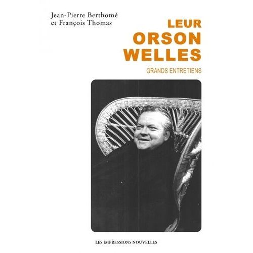 Leur Orson Welles - Grands Entretiens