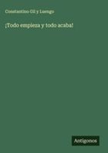 ¡Todo Empieza Y Todo Acaba!