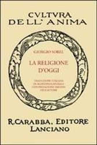 La Religione D'oggi. Ristampa Anastatica