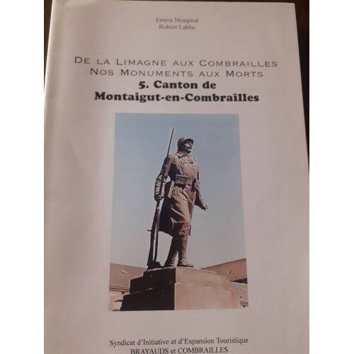 De La Limagne Aux Combrailles. Nos Monuments Aux Morts. 5. Canton De Montaigut-En-Combrailles.