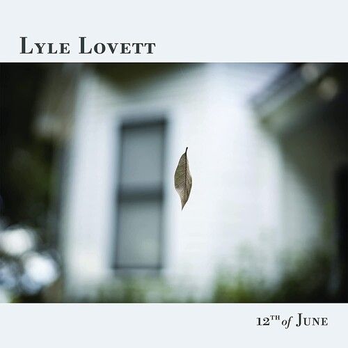 Lyle Lovett - 12th Of June [Vinyl]