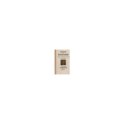 Traité De Zoologie. Anatomie, Systématique, Biologie. Tome Xvii. Fascicule Ii