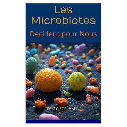 Les Microbiotes Décident Pour Nous