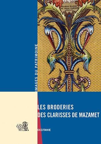 Les Broderies Des Clarisses De Mazamet Par : Josiane Pagnon Collection : Images Du Patrimoine Isbn : 979-10-93747-30-9 Date De Parution : 2024