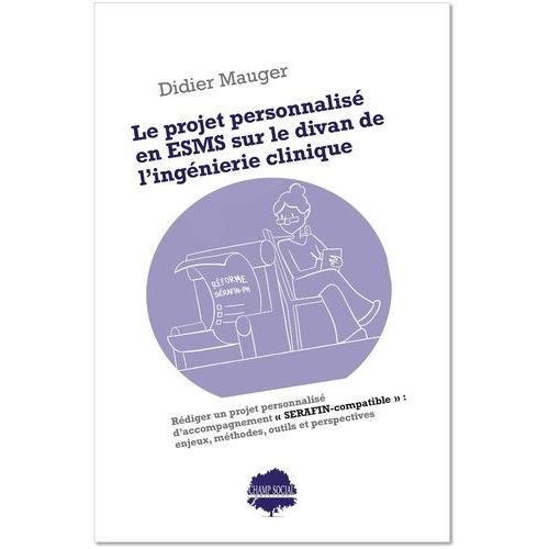 Le Projet Personnalisé En Esms Sur Le Divan De L'ingénierie Clinique - Rédiger Un Projet Personnalisé D'accompagnement