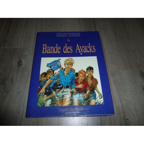 La Bande Des Ayacks Signe De Piste Editions