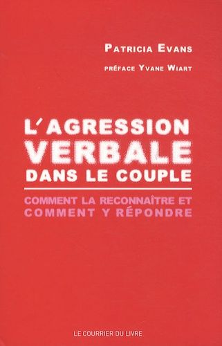 L'agression Verbale Dans Le Couple - Comment La Reconnaître Et Comment Y Répondre