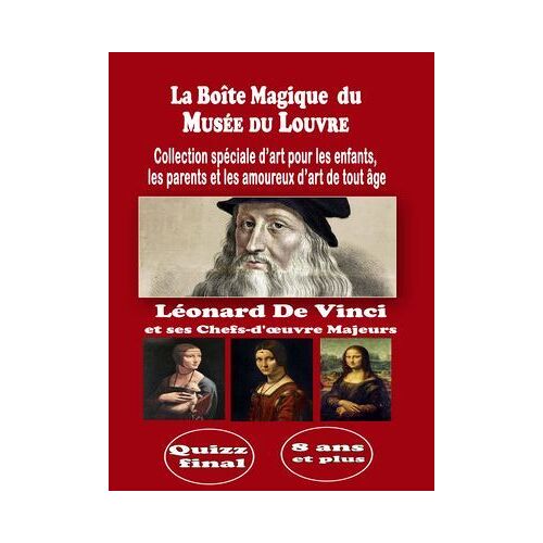 La Boîte Magique Du Musée Du Louvre - Léonard De Vinci