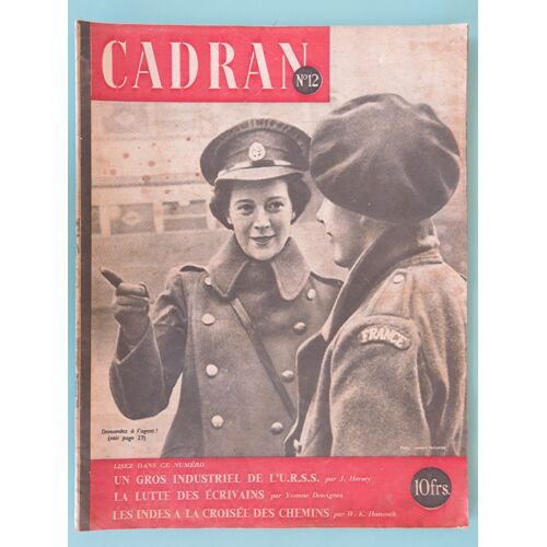 Cadran N° 12 Du 01/04/1945 - Un Gros Industriel De L'urss Par J. Hersey. La Lutte Des Ecrivains Par Yvonne Desvignez Les Indes A La Croisee De Chemins Par W.K. Hancock.