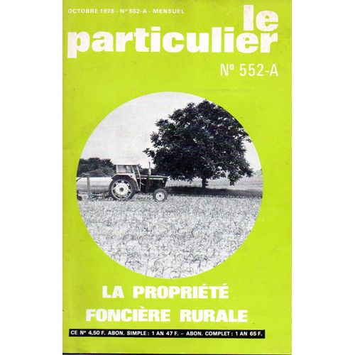 La Propriété Foncière Rurale - Le Particulier N°552 A - Octobre 1978
