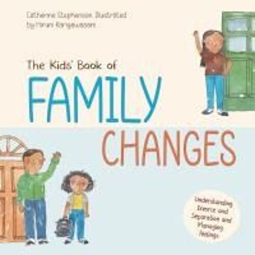 The Kids' Book Of Family Changes. Understanding Divorce And Separation And Managing Feelings