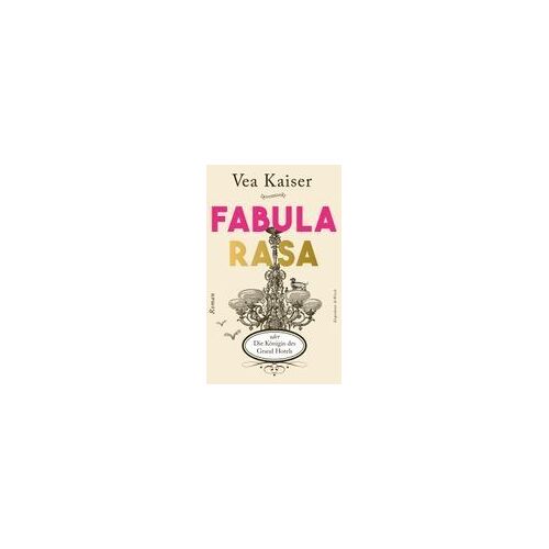 Fabula Rasa Oder Die Königin Des Grand Hotels