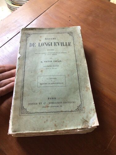 Madame De Longueville : Études Sur Les Femmes Illustres Et La Société Du Xviie Siècle. La Jeunesse De Madame De Longueville. Victor Cousin
