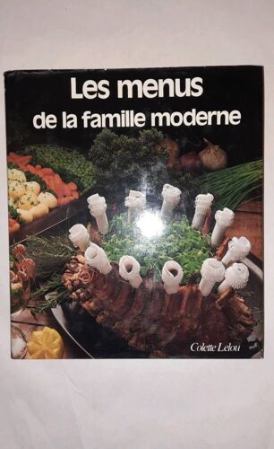 Colette Lelou, Les Menus De La Famille Moderne. René Kramer Éditeur 1980