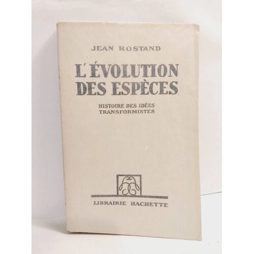 L'Evolution Des Espèces. Histoire Des Idées Transformistes Rostand Jean Edité Par Hachette, 1948