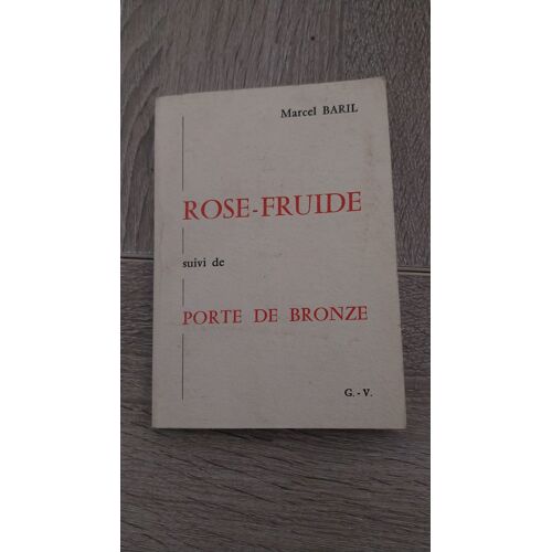 Rose-Fruide Suivi De Porte De Bronze, 1974