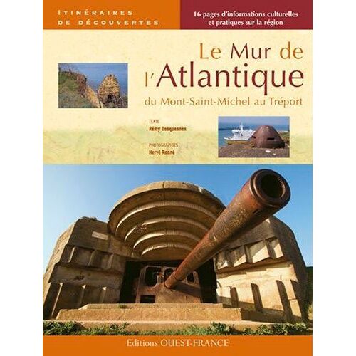 Le Mur De L'atlantique - Du Mont-Saint-Michel Au Tréport