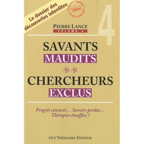 Savants Maudits Chercheurs Exclus - Tome Iv