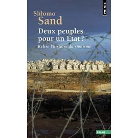 Deux Peuples Pour Un Etat ? - Relire L'histoire Du Sionisme