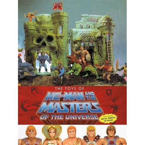 The Toys Of He-Man And The Masters Of The Universe - Also Including She-Ra, Princess Of Power