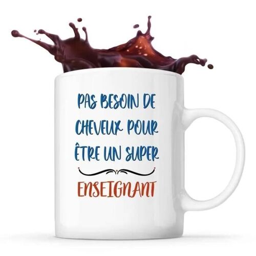 Mug Enseignant Pas Besoin De Cheveux | Tasse Cadeau Travail Métier Départ Retraite Collègue Anniversaire Noël