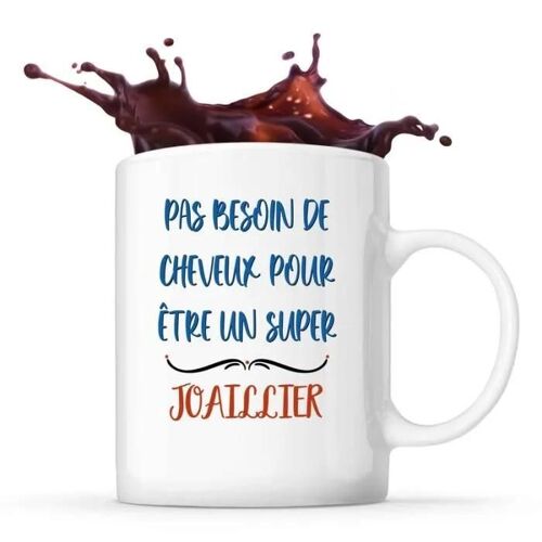 Mug Joaillier Pas Besoin De Cheveux | Tasse Cadeau Travail Métier Départ Retraite Collègue Anniversaire Noël