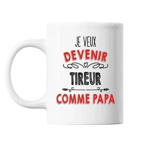 Mug - Je Veux Devenir Tireur Comme Papa - Céramique - Imprimé - 325 Ml - Résistant Lave-Vaisselle