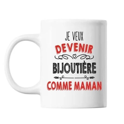 Mug - Je Veux Devenir Bijoutière - Céramique - Imprimé Recto/Verso - 325 Ml