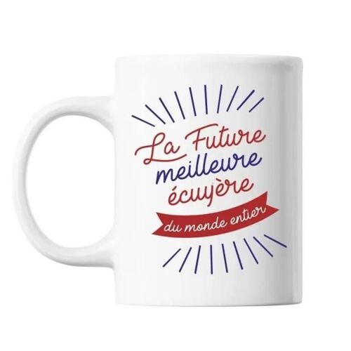 Mug - La Future Meilleure Écuyère - Céramique - 325 Ml - Résistant Lave-Vaisselle Et Micro-Onde