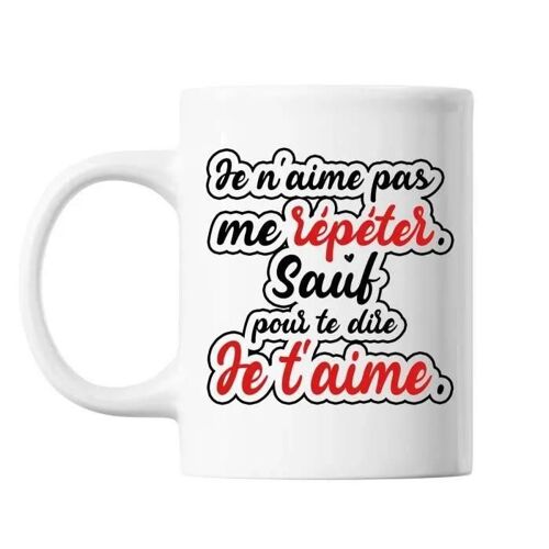 Mug - Je N'aime Pas Me Répéter - Céramique - Blanc - Cylindrique - 325 Ml