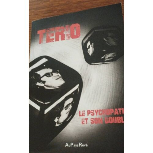 Le Psychopathe Et Son Double Terio Édition Au Pays Rêvé