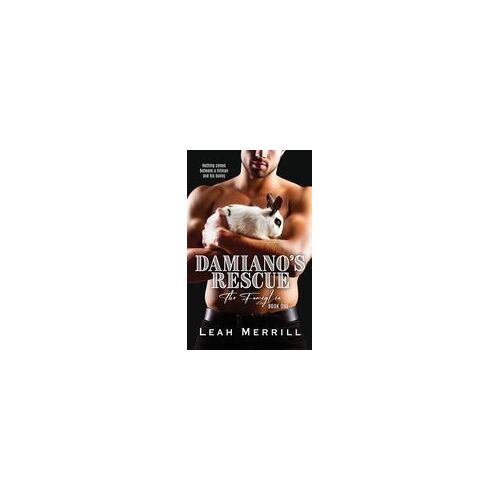 Damiano's Rescue: An Opposites Attract, Forced Proximity, Spicy Mafia Romance (The Famiglia)