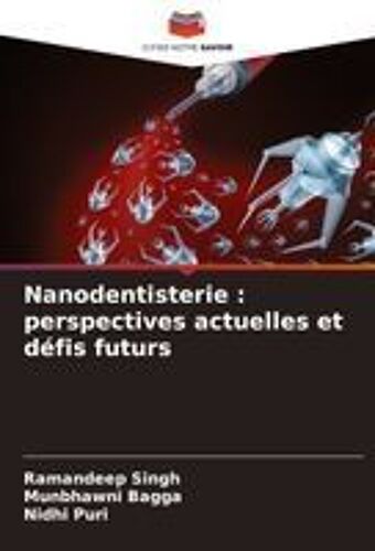 Nanodentisterie : Perspectives Actuelles Et Défis Futurs