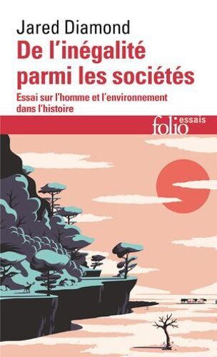 De L'inégalité Parmi Les Sociétés. Essai Sur L'homme Et L'environnement Dans L'histoire