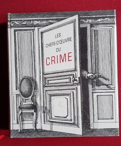 Collection "Le Meilleur Du Livre De Luxe" : Les Chefs-D'oeuvre Du Crime