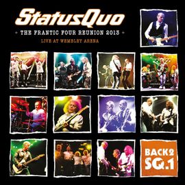 Back 2sq1: The Frantic Four Reunion 2013 - Live At Wembley Arena - Status Quo
