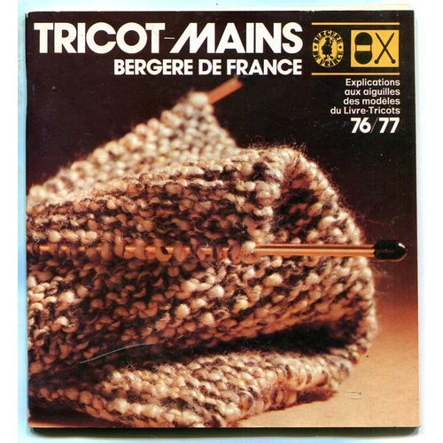 Explications Tricot  - " Bergère De France " - 76 / 77