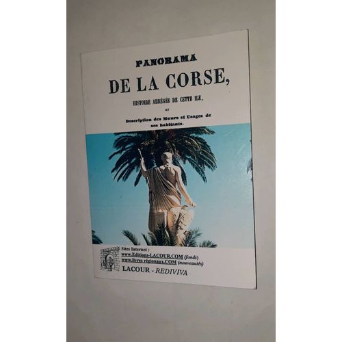 Abbé De Lemps. Panorama De La Corse, Histoire Abrégée De Cette Ile Et Description Des Moeurs Et Usages De Ses Habitants. C. Lacour Éditeur 2002. Réimpression De L Édition De 1844 (A. Sirou)