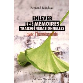 Enlever Les Mémoires Transgénérationnelles Avec L'homéopathie