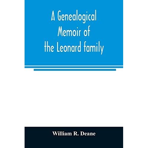 A Genealogical Memoir Of The Leonard Family
